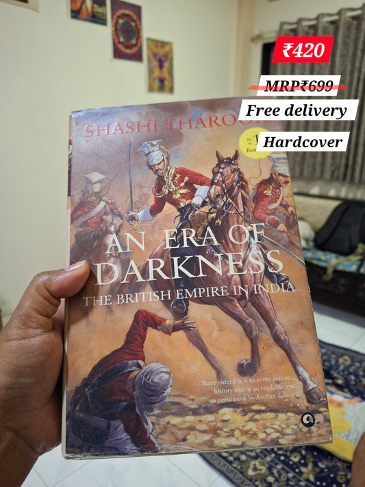 An Era of darkness- the British empire in India by Shashi Tharoor (Hardcover)