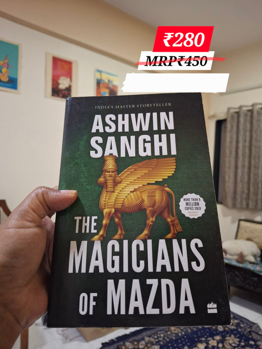 The Magicians of Mazda by Ashwin Sanghi