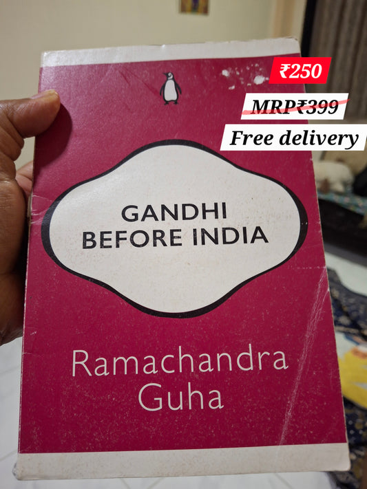 Gandhi before India by Ramchandra Guha