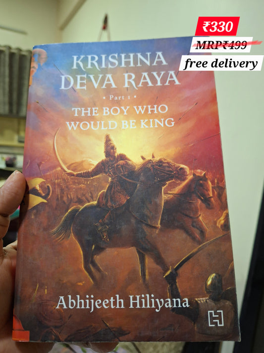 Krishna Dev Raya- The boy who would be king - Part 1 & 2 - The Crown of Vijaynagara by Abhijeeth Hiliyana